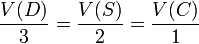\frac{V(D)}{3 } = \frac{V(S)}{2 } = \frac{V(C)}{1 }