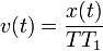 v(t)= \frac {x(t)}{TT_1}